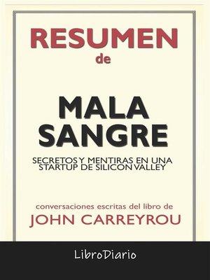 cover image of Mala Sangre--Secretos Y Mentiras En Una Startup De Silicon Valley de John Carreyrou--Conversaciones Escritas